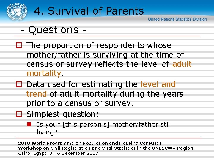 4. Survival of Parents - Questions o The proportion of respondents whose mother/father is