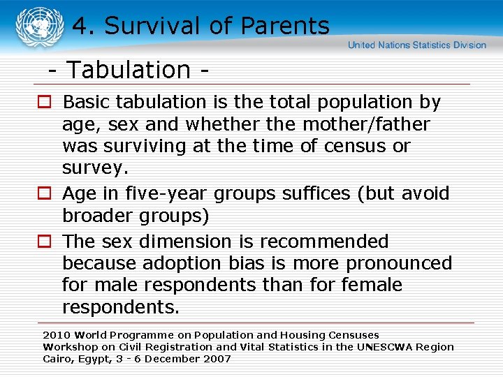 4. Survival of Parents - Tabulation o Basic tabulation is the total population by