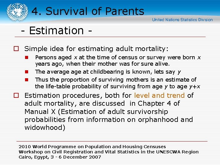 4. Survival of Parents - Estimation o Simple idea for estimating adult mortality: n