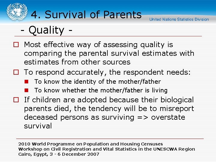 4. Survival of Parents - Quality o Most effective way of assessing quality is