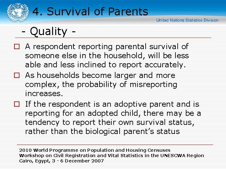 4. Survival of Parents - Quality o A respondent reporting parental survival of someone