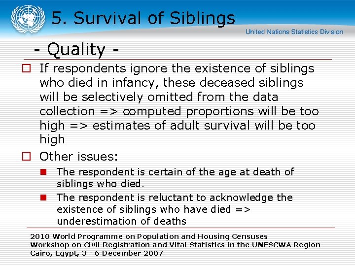 5. Survival of Siblings - Quality o If respondents ignore the existence of siblings