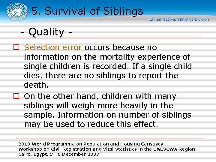 5. Survival of Siblings - Quality o Selection error occurs because no information on