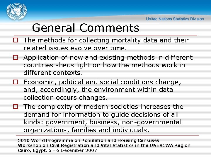 General Comments o The methods for collecting mortality data and their related issues evolve