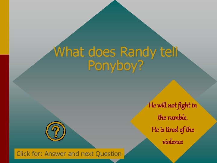 What does Randy tell Ponyboy? He will not fight in the rumble. He is