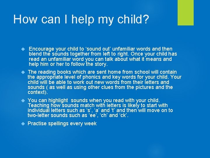 How can I help my child? Encourage your child to ‘sound out’ unfamiliar words