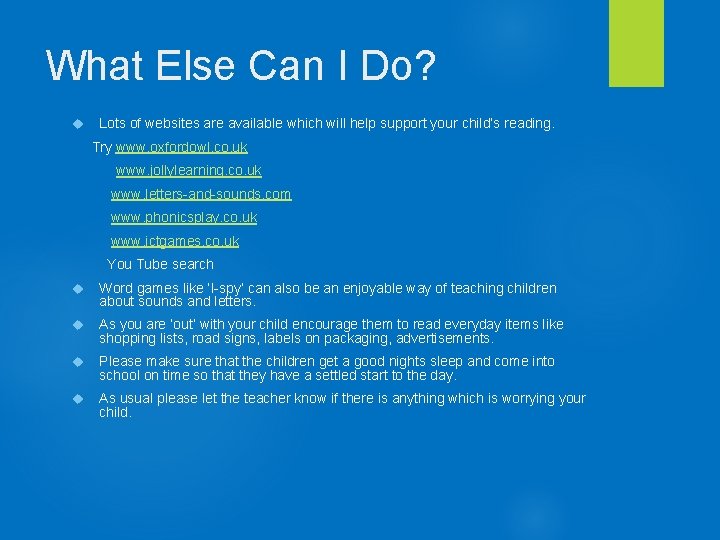 What Else Can I Do? Lots of websites are available which will help support