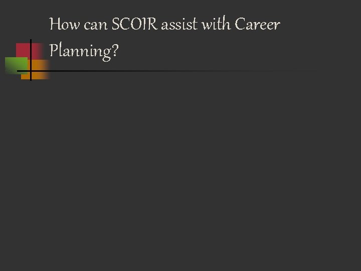How can SCOIR assist with Career Planning? 