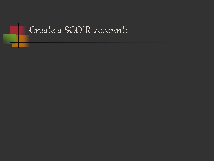 Create a SCOIR account: 