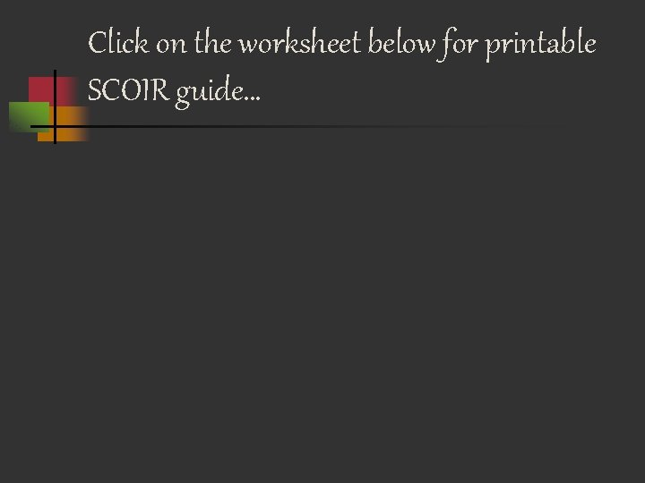 Click on the worksheet below for printable SCOIR guide… 