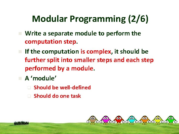 Modular Programming (2/6) n n n Write a separate module to perform the computation