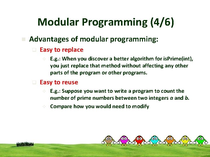 Modular Programming (4/6) n Advantages of modular programming: q Easy to replace v q