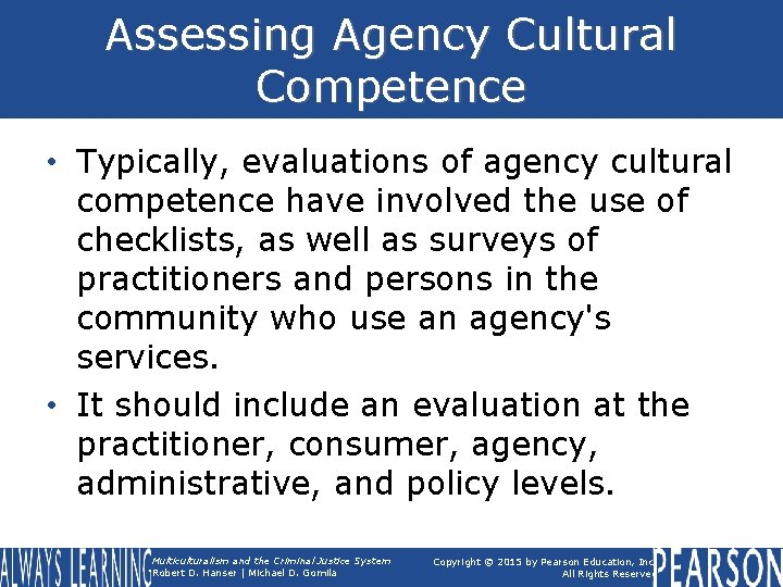 Assessing Agency Cultural Competence • Typically, evaluations of agency cultural competence have involved the Assessing Agency Cultural Competence • Typically, evaluations of agency cultural competence have involved the