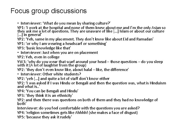 Focus group discussions • Interviewer: ‘What do you mean by sharing culture? ’ YP