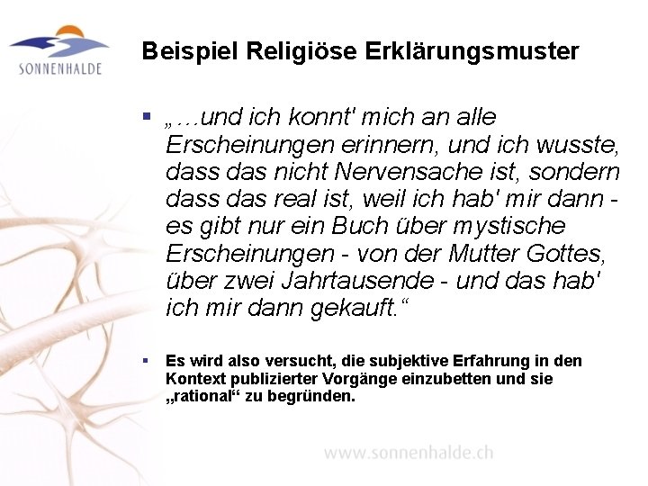 Beispiel Religiöse Erklärungsmuster § „…und ich konnt' mich an alle Erscheinungen erinnern, und ich