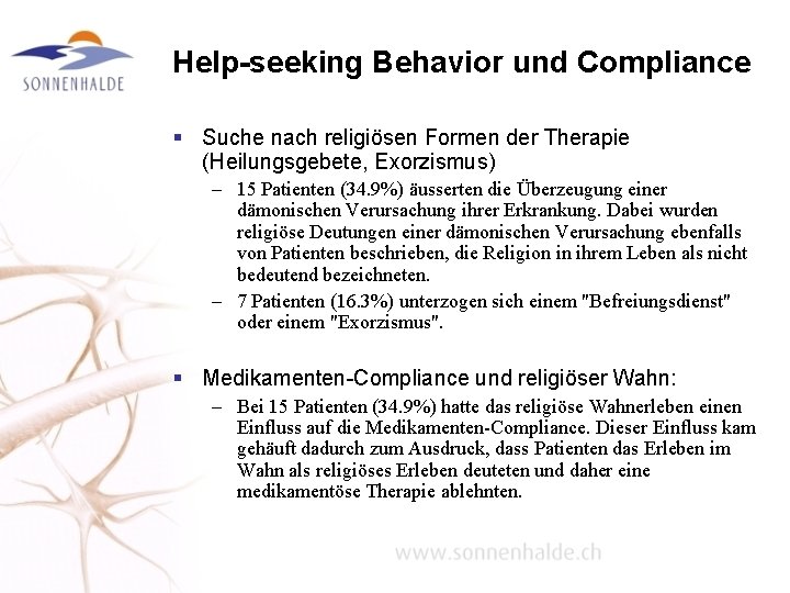 Help-seeking Behavior und Compliance § Suche nach religiösen Formen der Therapie (Heilungsgebete, Exorzismus) –