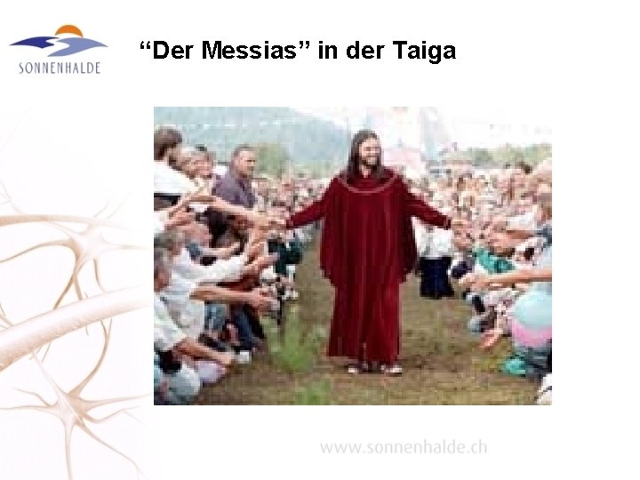 “Der Messias” in der Taiga 