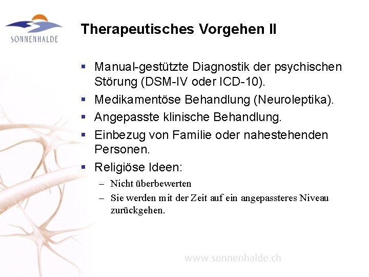 Therapeutisches Vorgehen II § Manual-gestützte Diagnostik der psychischen Störung (DSM-IV oder ICD-10). § Medikamentöse