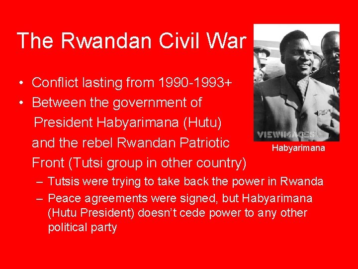 The Rwandan Civil War • Conflict lasting from 1990 -1993+ • Between the government
