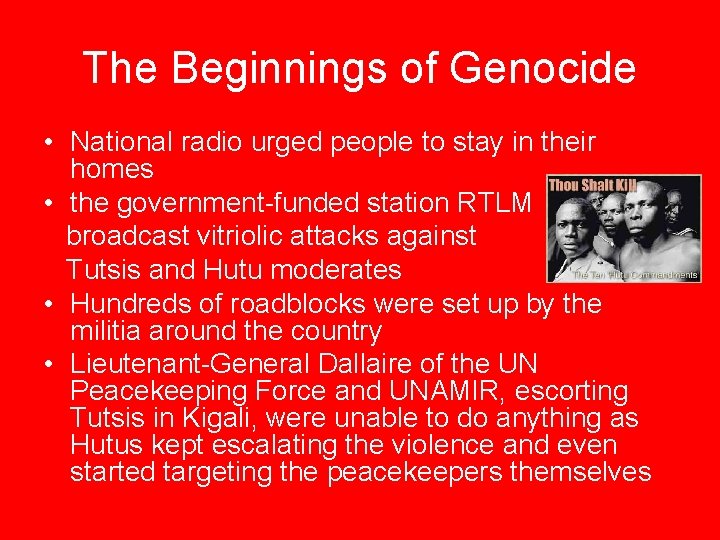The Beginnings of Genocide • National radio urged people to stay in their homes