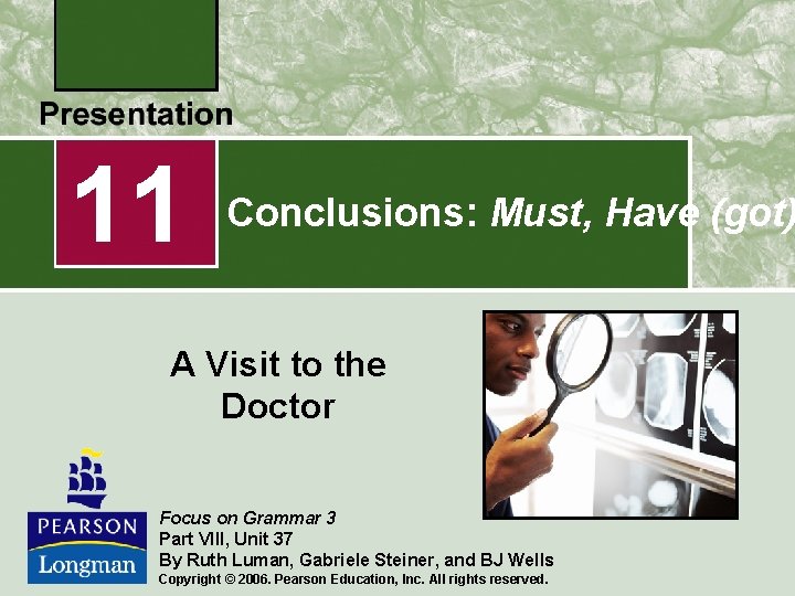 11 Conclusions: Must, Have (got) A Visit to the Doctor Focus on Grammar 3