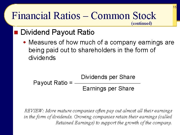 15 Financial Ratios – Common Stock (continued) n Dividend Payout Ratio w Measures of