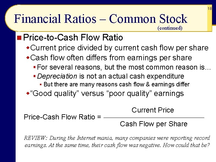 18 Financial Ratios – Common Stock (continued) n Price-to-Cash Flow Ratio w. Current price