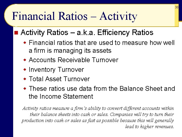 30 Financial Ratios – Activity n Activity Ratios – a. k. a. Efficiency Ratios