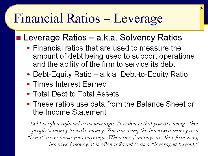 34 Financial Ratios – Leverage n Leverage Ratios – a. k. a. Solvency Ratios