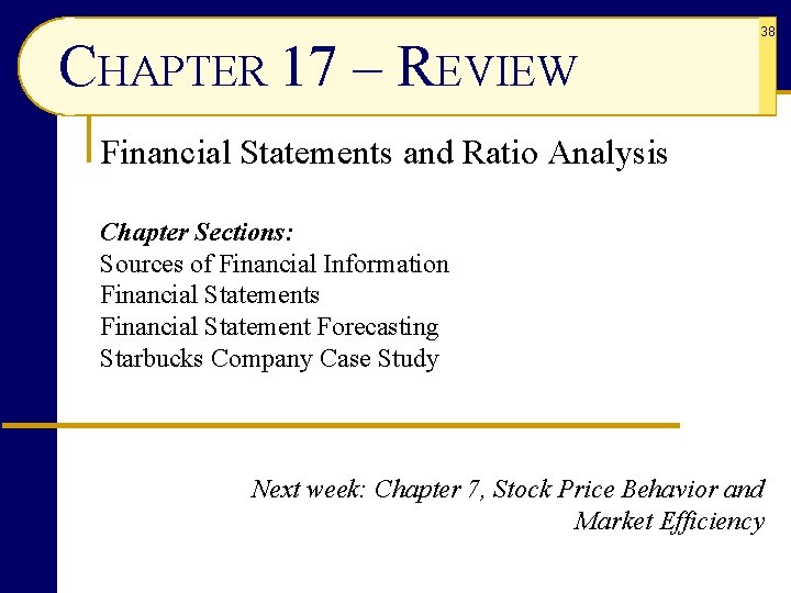 CHAPTER 17 – REVIEW 38 Financial Statements and Ratio Analysis Chapter Sections: Sources of