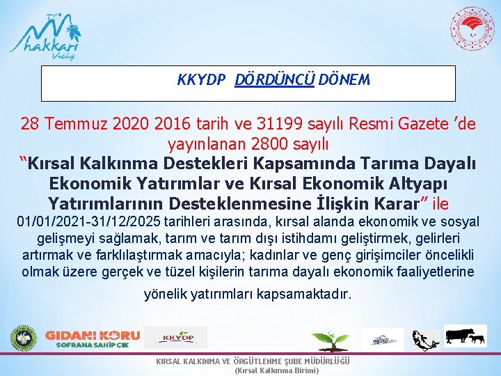 KKYDP DÖRDÜNCÜ DÖNEM 28 Temmuz 2020 2016 tarih ve 31199 sayılı Resmi Gazete ’de