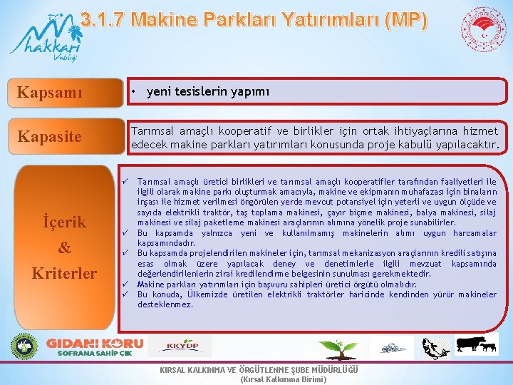 3. 1. 7 Makine Parkları Yatırımları (MP) Kapsamı • yeni tesislerin yapımı Kapasite Tarımsal