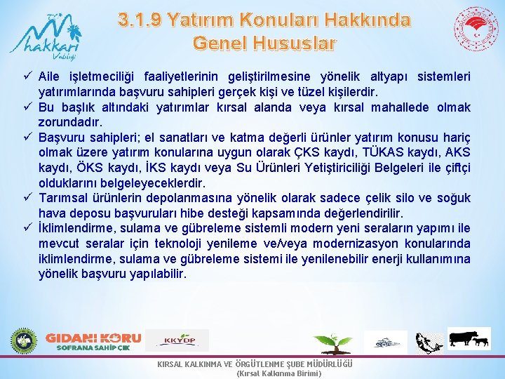 3. 1. 9 Yatırım Konuları Hakkında Genel Hususlar ü Aile işletmeciliği faaliyetlerinin geliştirilmesine yönelik