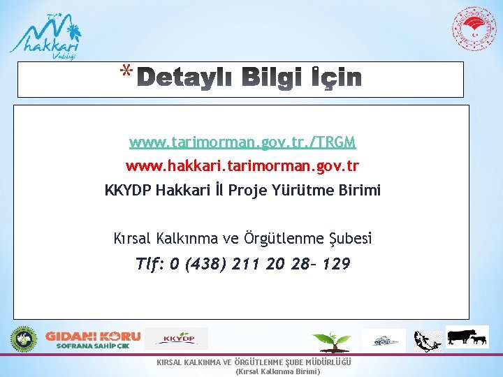 * www. tarimorman. gov. tr. /TRGM www. hakkari. tarimorman. gov. tr KKYDP Hakkari İl