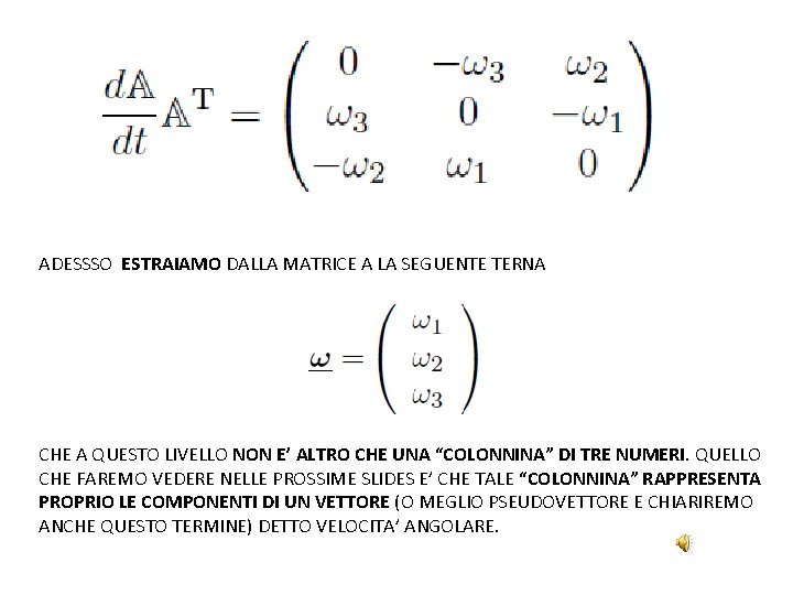 ADESSSO ESTRAIAMO DALLA MATRICE A LA SEGUENTE TERNA CHE A QUESTO LIVELLO NON E’