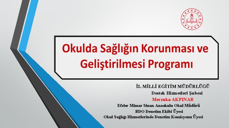 İL MİLLİ EĞİTİM MÜDÜRLÜĞÜ Destek Hizmetleri Şubesi Merzuka AKPINAR Efeler Mimar Sinan Anaokulu Okul