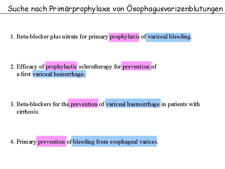 Suche nach Primärprophylaxe von Ösophagusvarizenblutungen 1. Beta-blocker plus nitrate for primary prophylaxis of variceal