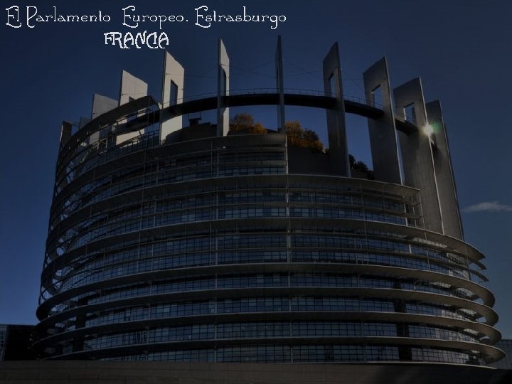 El Parlamento Europeo. Estrasburgo FRANCIA 
