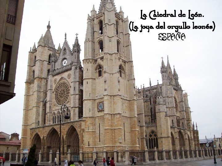 La Catedral de León. (La joya del orgullo leonés) ESPAÑA 