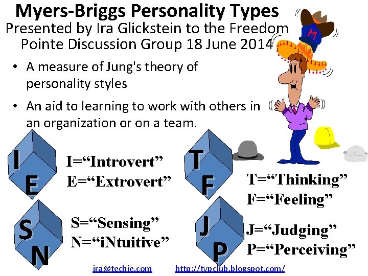 Myers-Briggs Personality Types Presented by Ira Glickstein to the Freedom Pointe Discussion Group 18