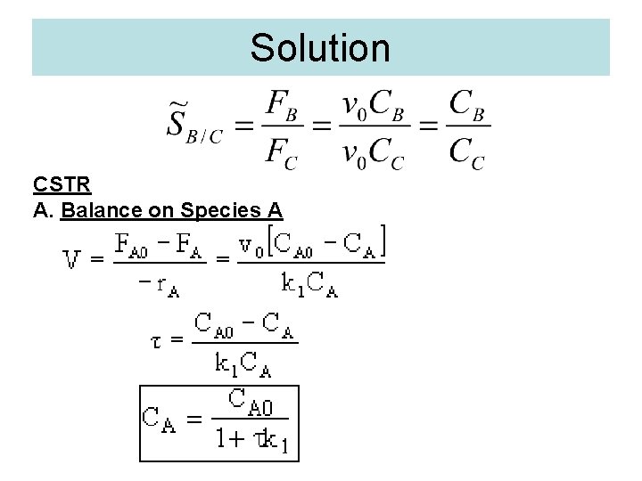 Solution CSTR A. Balance on Species A 