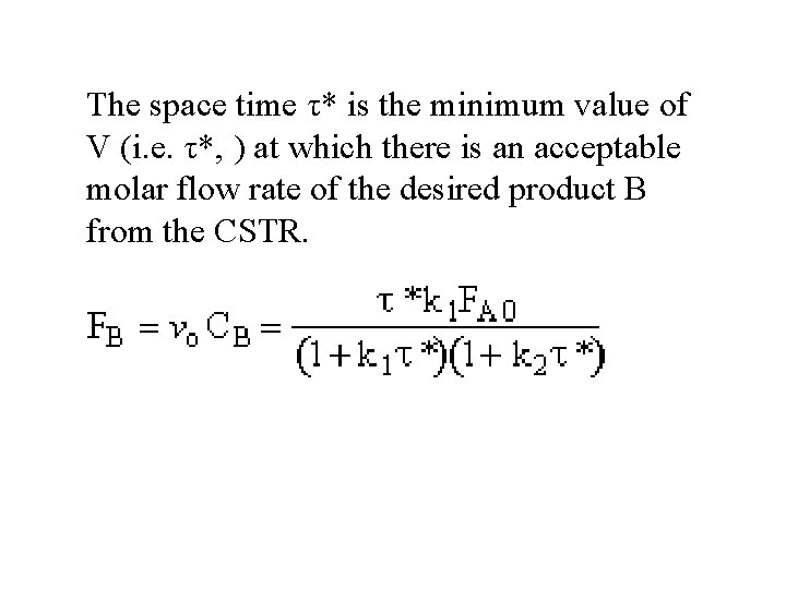 The space time τ* is the minimum value of V (i. e. τ*, )