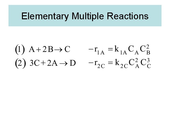 Elementary Multiple Reactions 