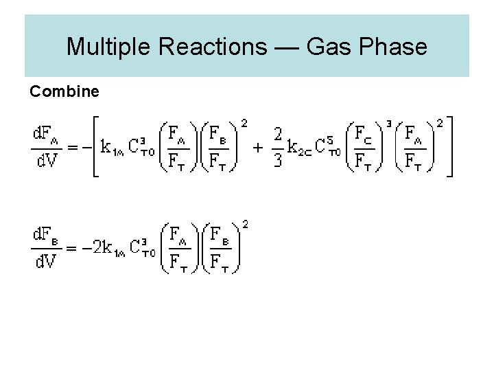 Multiple Reactions — Gas Phase Combine 