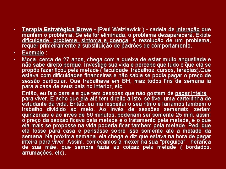  • • • Terapia Estratégica Breve - (Paul Watzlawick ) - cadeia de