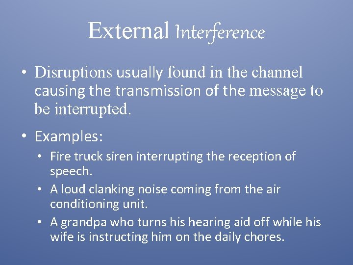 External Interference • Disruptions usually found in the channel causing the transmission of the