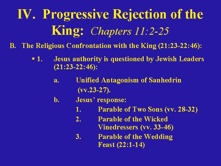 IV. Progressive Rejection of the King: Chapters 11: 2 -25 B. The Religious Confrontation