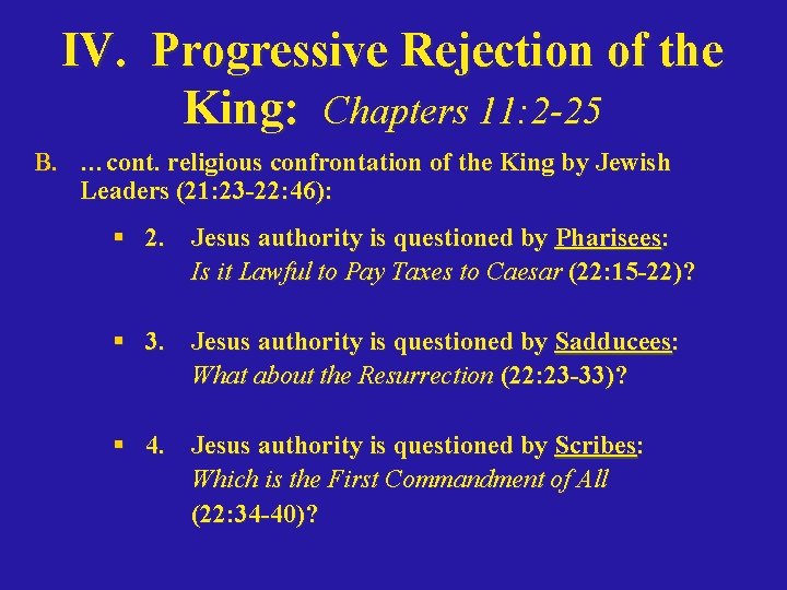 IV. Progressive Rejection of the King: Chapters 11: 2 -25 B. …cont. religious confrontation