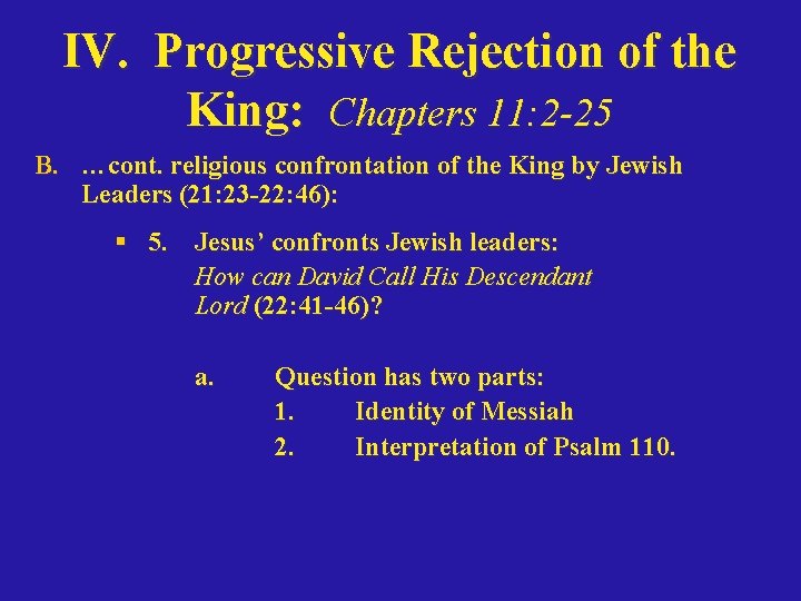 IV. Progressive Rejection of the King: Chapters 11: 2 -25 B. …cont. religious confrontation