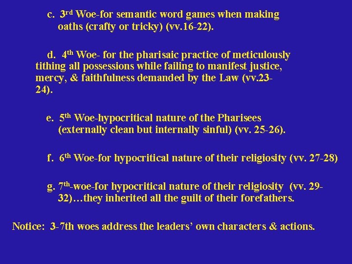 c. 3 rd Woe-for semantic word games when making oaths (crafty or tricky) (vv.